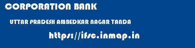 CORPORATION BANK  UTTAR PRADESH AMBEDKAR NAGAR TANDA   ifsc code